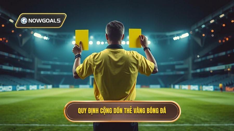 2. Quy định cộng dồn thẻ vàng bóng đá
