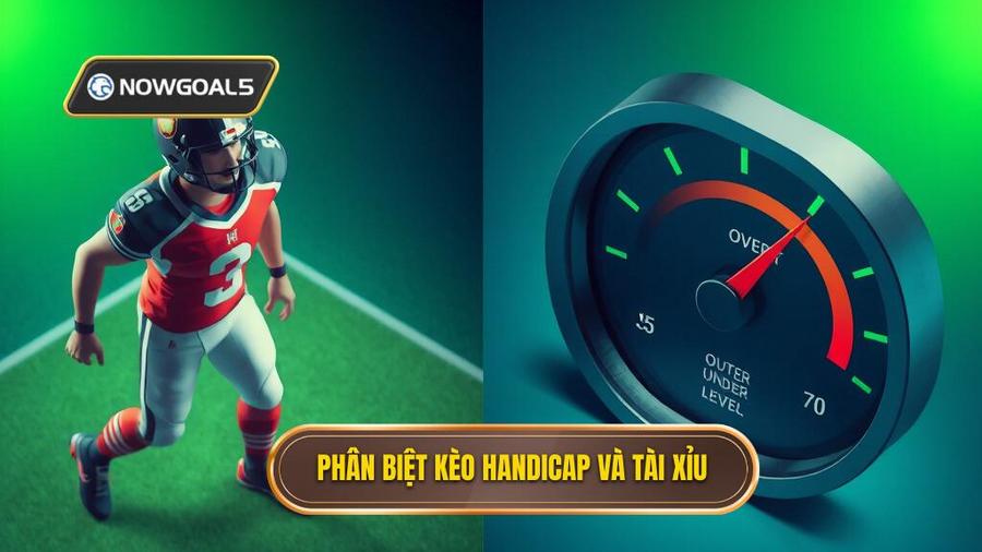 Hiểu rõ bản chất: Kèo Handicap và Kèo Tài Xỉu là gì?