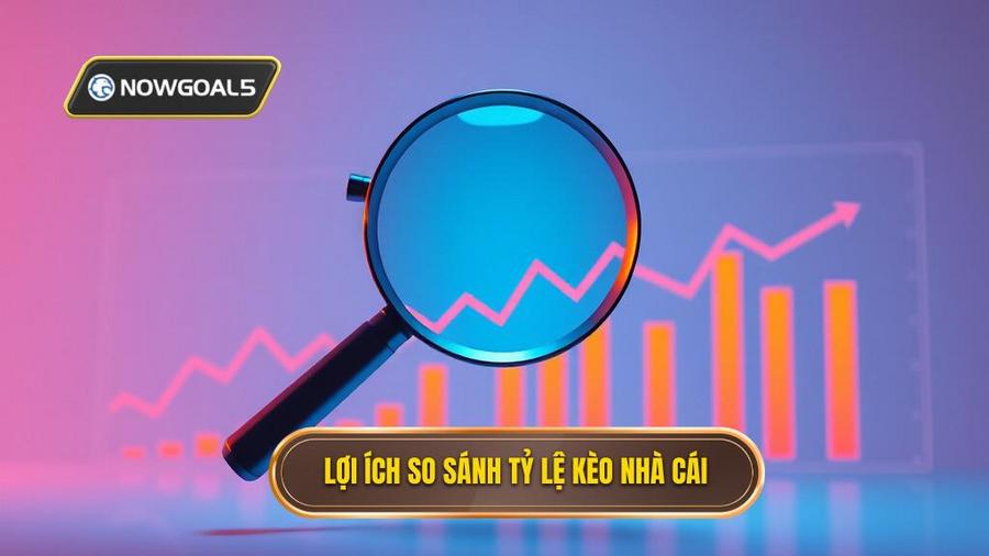 Tại sao phải so sánh tỷ lệ kèo các nhà cái uy tín?