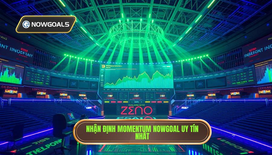 Nhận định momentum trận đấu Nowgoal: Nghệ thuật nắm bắt hơi thở của bóng đá